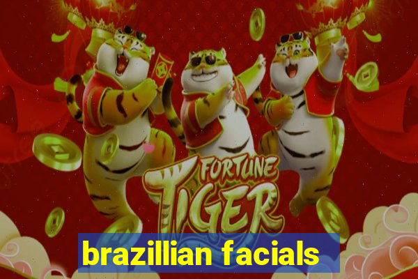 brazillian facials